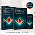 The Balanced Blood Sugar Lifestyle Guide